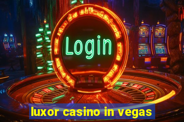 luxor casino in vegas